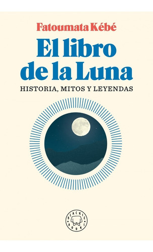 El Libro De La Luna - Fatoumata Kebe - Blackie Books