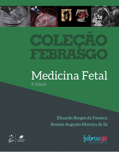 Medicina Fetal, de Febrasgo. Editora Gen – Grupo Editorial Nacional Part S/A, capa mole em português, 2017