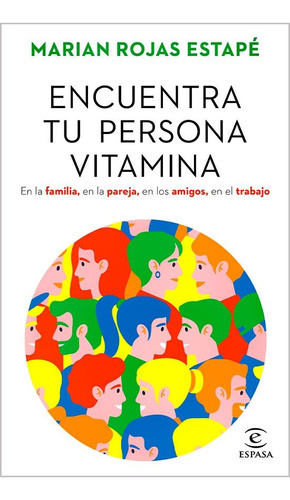 Encuentra Tu Persona Vitamina - Marian Rojas Estapé 