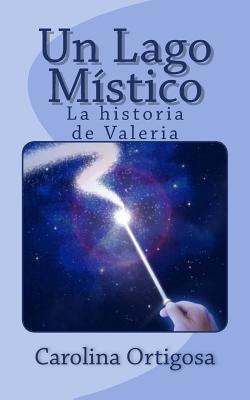 Libro Un Lago M Stico - Carolina Ortigosa