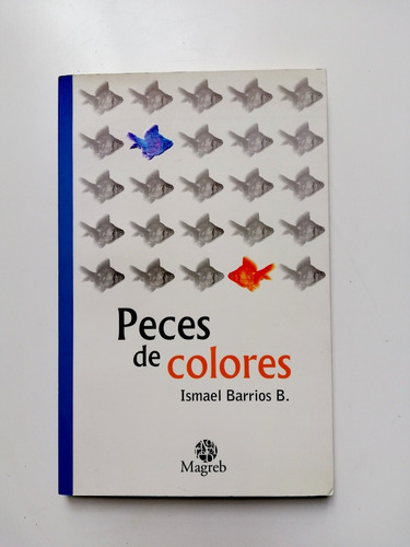 Peces De Colores - Ismael Barrios B. 