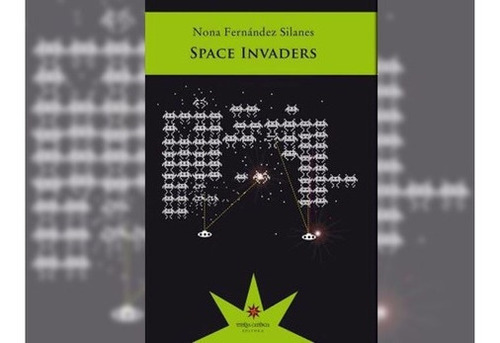 Space Invaders - Nona Fernandez - Ed. Eterna Cadencia