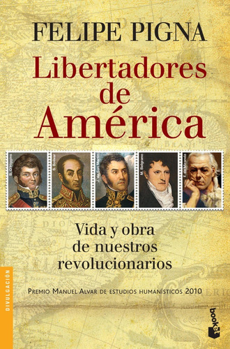 Libro Libertadores De América - Felipe Pigna - Planeta