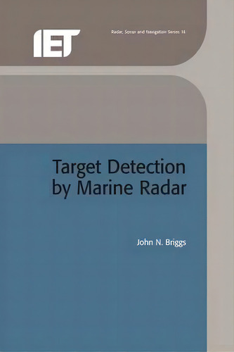 Target Detection By Marine Radar, De John N. Briggs. Editorial Institution Of Engineering And Technology, Tapa Dura En Inglés