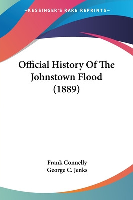 Libro Official History Of The Johnstown Flood (1889) - Co...