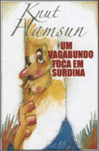 Um Vagabundo Toca Em Surdina: + Marcador De Páginas, De Hansum, Knut. Editora Itatiaia Editora, Capa Mole Em Português