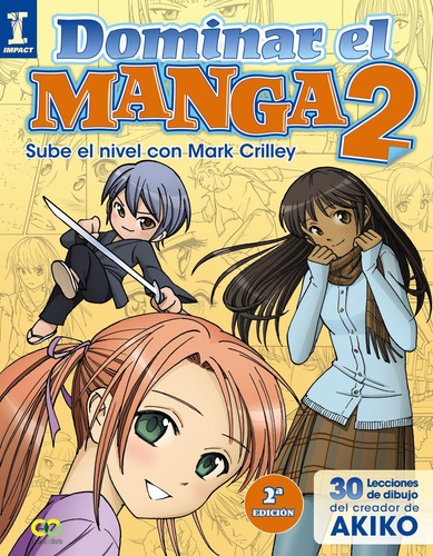 Dominar el Manga 2. Sube de nivel con Mark Crilley, de Crilley, Mark. Editorial Anaya Multimedia, tapa blanda en español, 2014