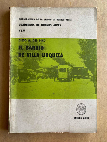 El Barrio De Villa Urquiza - Del Pino, Diego A.