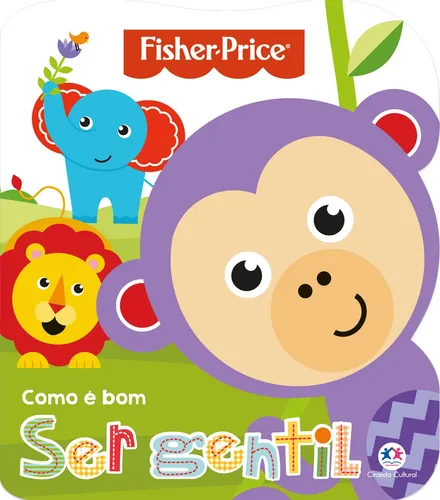 Fisher-Price - Como é bom ser gentil, de Cultural, Ciranda. Como é bom Editorial Ciranda Cultural Editora E Distribuidora Ltda., capa mole em português, 2017