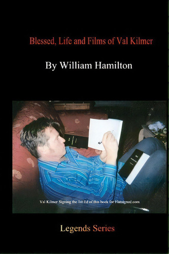 Blessed, Life And Films Of Val Kilmer, De William Hamilton. Editorial Createspace Independent Publishing Platform, Tapa Blanda En Inglés