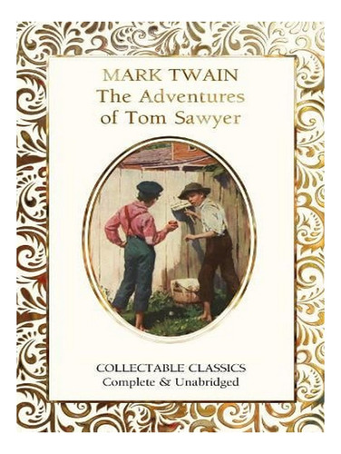 The Adventures Of Tom Sawyer - Flame Tree Collectable . Ew04