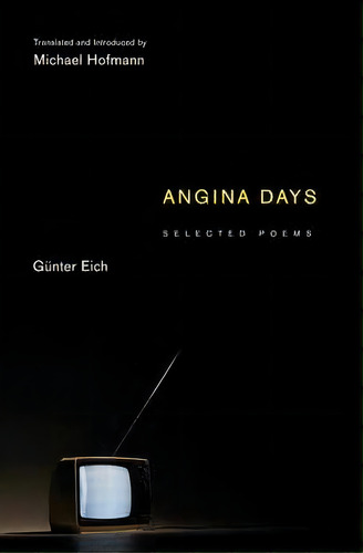 Angina Days, De Gã¼nter Eich. Editorial Princeton University Press, Tapa Dura En Inglés