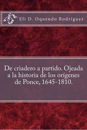 Libro: De Criadero A Partido. Ojeada A La Historia De Los Or