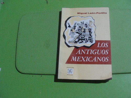 Los Antiguos Mexicanos , Año 1993 , Miguel León Portilla