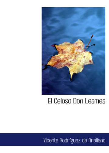 Libro: El Celoso Don Lesmes (edición Española)