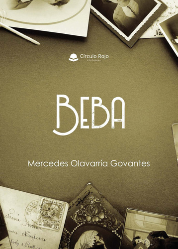 Beba, de Olavarría Govantes  Mercedes.. Grupo Editorial Círculo Rojo SL, tapa blanda en español