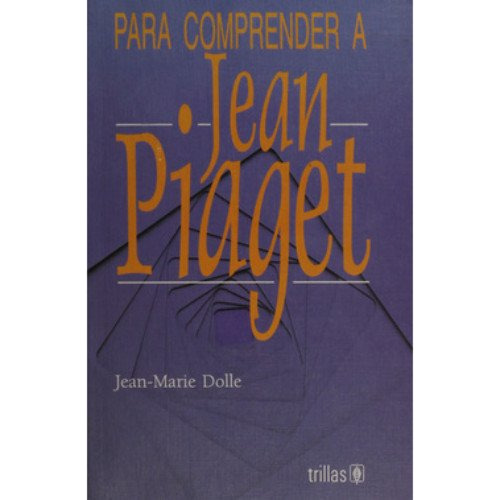 Libro Para Comprender A Jean Piaget De Marie, Jean Dolle