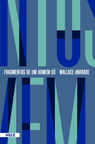 Fragmentos de um homem só, de Andrade, Wallace. Editora Nos Ltda, capa mole em português, 2019