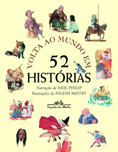 Volta ao mundo em 52 histórias, de Philip, Neil. Editora Schwarcz SA, capa mole em português, 1998