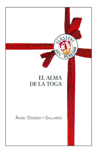 El Alma De La Toga, De Ossorio Y Gallardo, Ángel. Editorial Reus, Tapa Blanda, Edición 1° Edición En Español, 2008