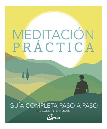 Meditación Práctica - Guía Completa Paso A Paso - Giovanni D