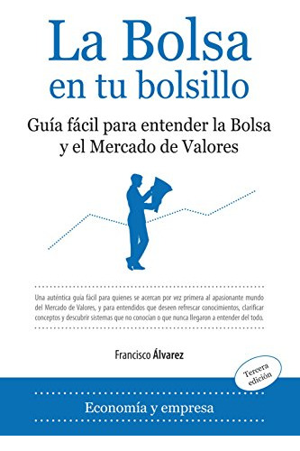 La Bolsa En Tu Bolsillo: Guia Facil Para Entender La Bolsa Y