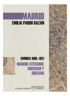 Libro Madrid. Crónica De Emilia Pardo Bazán. 1895-1921de Par