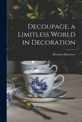Libro Decoupage, A Limitless World In Decoration - Harrow...