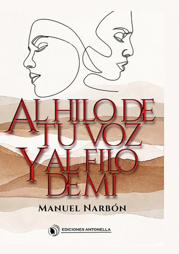 Al Hilo De Tu Voz Y Al Filo De Mi, De Antonella, Ediciones. Editorial Bubok Publishing, Tapa Blanda En Español