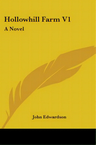Hollowhill Farm V1, De Edwardson, John. Editorial Kessinger Pub Llc, Tapa Blanda En Inglés
