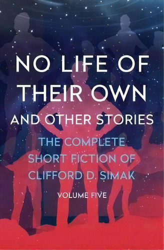 No Life Of Their Own : And Other Stories, De Clifford D. Simak. Editorial Open Road Media, Tapa Blanda En Inglés