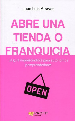 Abre Una Tienda O Franquicia - Juan Luis Miravet