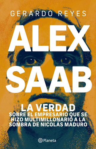 Alex Saab, de Reyes, Gerardo. Serie Fuera de colección Editorial Planeta México, tapa blanda en español, 2021