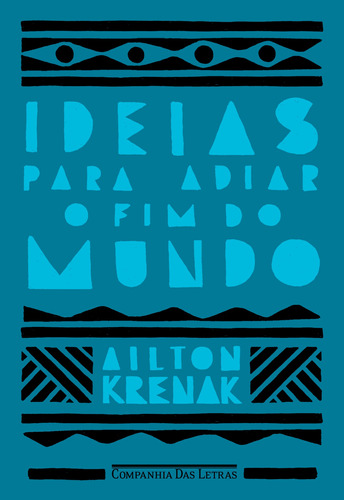 Ideias para adiar o fim do mundo (Nova edição), de Krenak, Ailton. Editora Schwarcz SA, capa mole em português, 2020