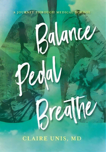 Balance, Pedal, Breathe : A Journey Through Medical School, De Claire Unis. Editorial Warren Publishing, Inc, Tapa Dura En Inglés