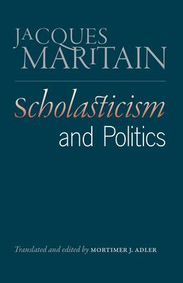Libro Scholasticism & Politics - Jacques Maritain
