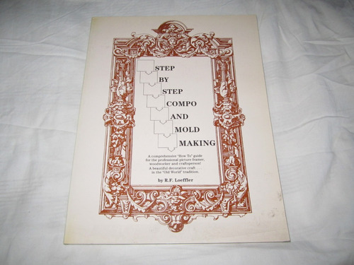 Step By Step Compo And Mold Making - R.f.loeffler 