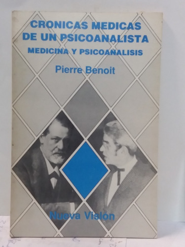 Cronicas Medicas De Un Psicoanalista - Pierre Benoit