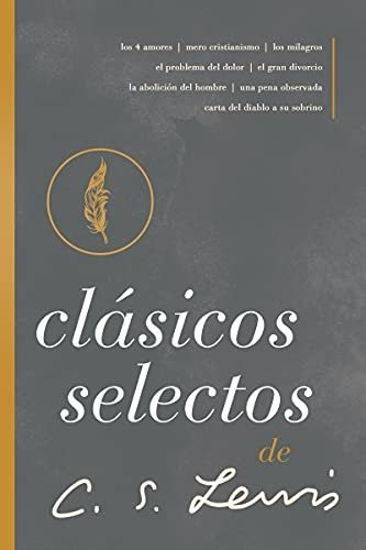 Libro : Clasicos Selectos De C. S. Lewis Antologia De 8 De.