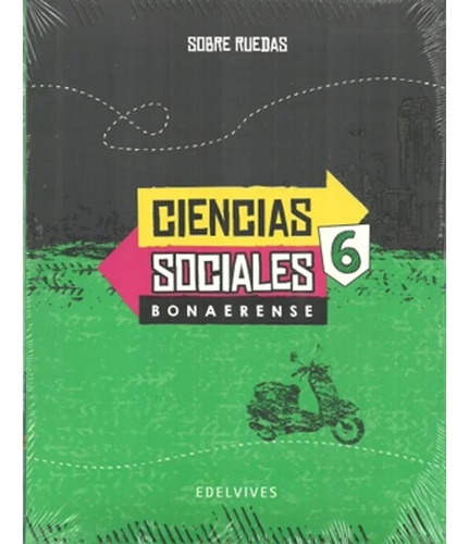 Ciencias Sociales 6 Bonaerense - Sobre Ruedas Edelvives