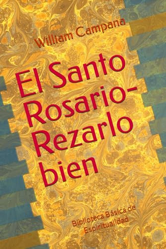 El Santo Rosario-rezarlo Bien (biblioteca Básica De Espiritu