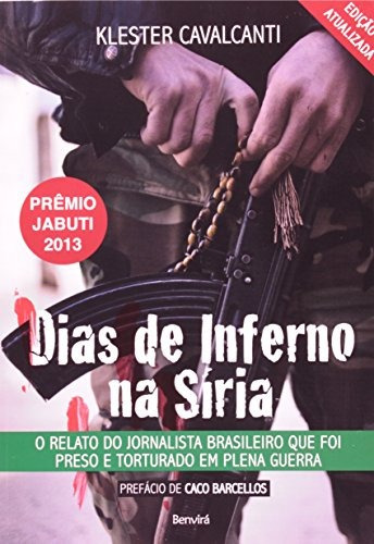 Livro Dias De Inferno Na Síria - Klester Cavalcanti [2012]