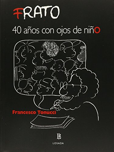 Frato - 40 A Os Con Ojos De Ni O - Tonucci Francesco