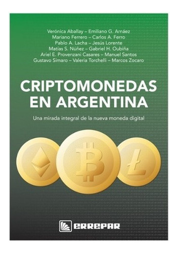 Criptomonedas En Argentina - Una Mirada Integral 