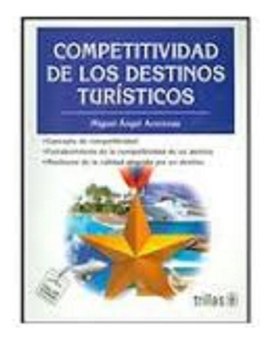 Competitividad De Los Destinos Turísticos, De Acarenza, Miguel Angel. Editorial Trillas En Español