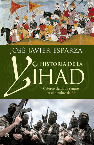 Historia De La Yihad, De Esparza Torres, José Javier. Editorial La Esfera De Los Libros, S.l., Tapa Blanda En Español