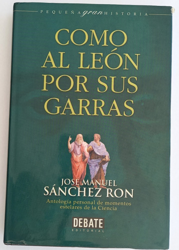 Como Al León Por Sus Garras José Manuel Sánchez Ron