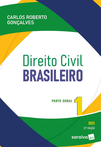 Direito Civil Brasileiro - Vol. 1 - Parte Geral - 21 Edição 2023