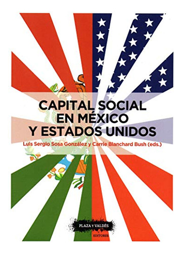 Capital Social En Mexico Y Estados Unidos: Su Impacto En La