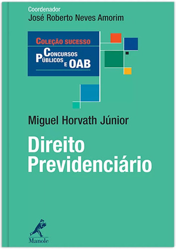 Direito Previdenciário, de Horvath Júnior, Miguel. Editora Manole LTDA, capa mole em português, 2010